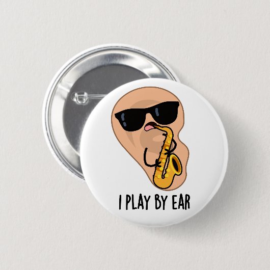 Badge Rond 5 Cm Je Joue Par Ear Funny Saxophone Pun (Devant & derrière)