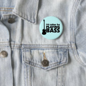 Badge Rond 5 Cm Je jouerais plutôt le bouton bas (En situation)