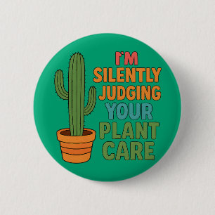 Badge Rond 5 Cm Je juge silencieusement vos soins aux plantes Amat