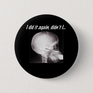 Badge Rond 5 Cm Je l'ai encore fait, n'est-ce pas...