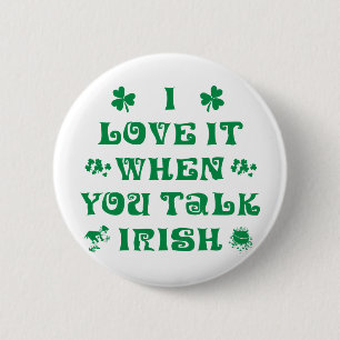 Badge Rond 5 Cm Je l'aime quand vous parlez l'irlandais