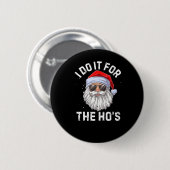 Badge Rond 5 Cm Je le fais pour le Noël Drôle de Ho's (Devant & derrière)