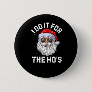 Badge Rond 5 Cm Je le fais pour le Noël Drôle de Ho's