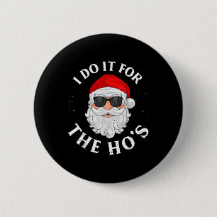 Badge Rond 5 Cm Je le fais pour les Hos Amusement Noël Pyjama Fami