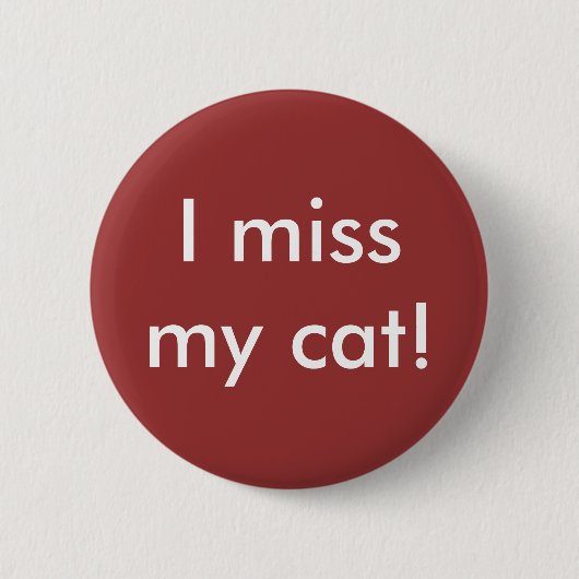 Badge Rond 5 Cm Je manque mon chat ! Bouton (Devant)