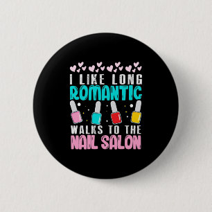 Badge Rond 5 Cm Je Marche Jusqu'Au Salon Des ongles