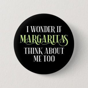 Badge Rond 5 Cm Je Me Demande Si Margaritas Pense À Moi Aussi