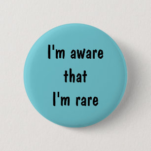 Badge Rond 5 Cm Je me rends compte que je sois goupille rare