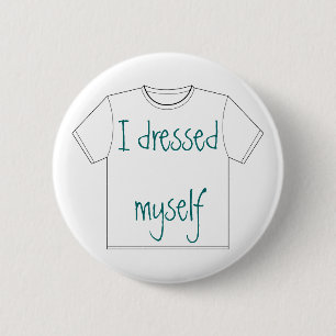 Badge Rond 5 Cm Je me suis habillé