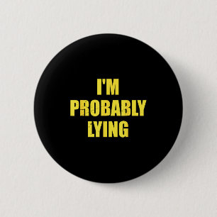 Badge Rond 5 Cm Je Mens Probablement Citation Drôle