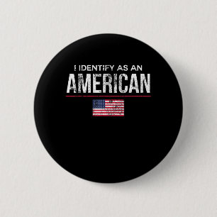 Badge Rond 5 Cm Je m'identifie comme un Américain Non Identité Pol