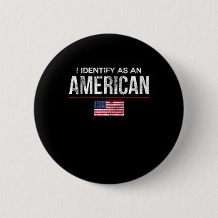 Badge Rond 5 Cm Je m'identifie comme un Américain Pas de politique