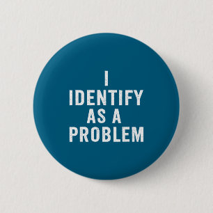 Badge Rond 5 Cm Je m'identifie comme un problème drôle disant sarc
