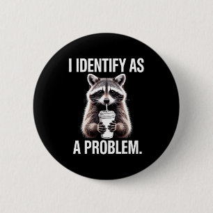 Badge Rond 5 Cm Je m'identifie comme un problème drôle humour de r