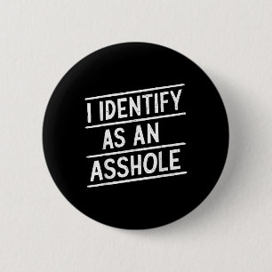 Badge Rond 5 Cm Je M'Identifie Comme Un Trou Drôle Mème De Sarcasm