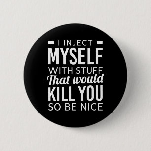 Badge Rond 5 Cm Je M'Injecte Avec Des Choses Amusants Diabète Type