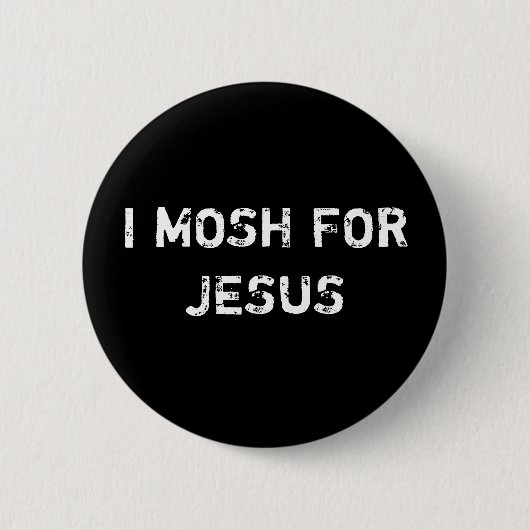 BADGE ROND 5 CM JE MOSH POUR JÉSUS (Devant)