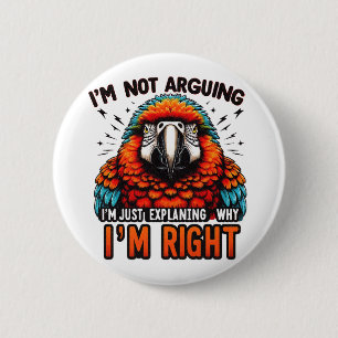 BADGE ROND 5 CM JE N'AFFIRME PAS QUE J'AI RAISON.