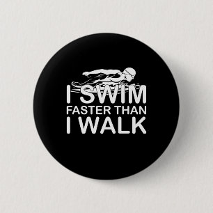 Badge Rond 5 Cm Je Nage Plus Vite Que Je Marche