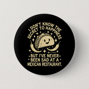 Badge Rond 5 Cm Je n'ai jamais été triste dans un restaurant mexic