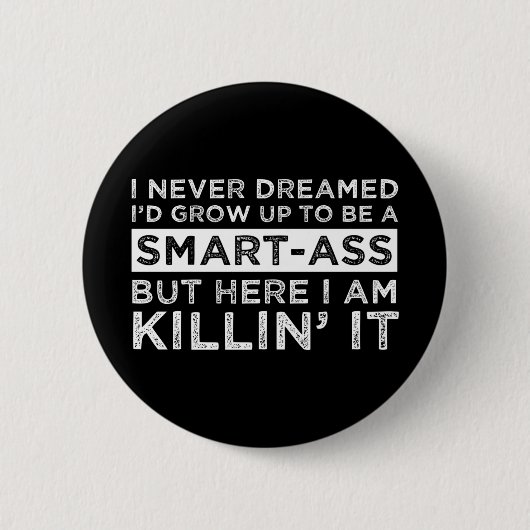Badge Rond 5 Cm Je N'Ai Jamais Rêvé Que J'Augmenterais Pour Être U (Devant)
