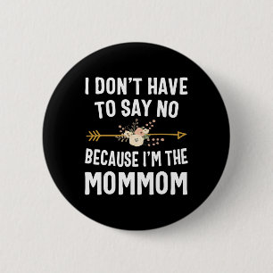 Badge Rond 5 Cm Je n'ai pas à dire non parce que je suis la maman