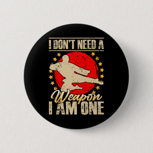 Badge Rond 5 Cm Je n'ai pas besoin d'une arme, j'en suis une Cadea