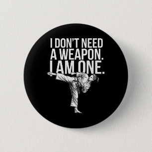 Badge Rond 5 Cm Je n'ai pas besoin d'une arme, j'en suis une - Kar