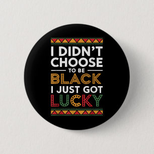 Badge Rond 5 Cm Je N'Ai Pas Choisi D'Être Noir Je Viens D'Avoir De