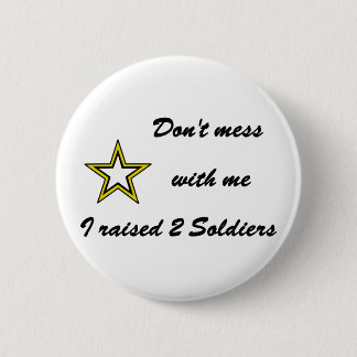 Badge Rond 5 Cm Je n'ai pas élevé 2 soldats.