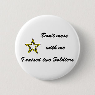 Badge Rond 5 Cm Je n'ai pas élevé deux soldats.