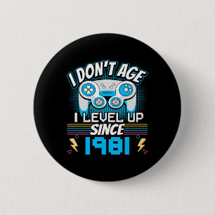Badge Rond 5 Cm Je n'ai pas l'âge I niveau up depuis 1981 Jeu 42e