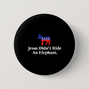 Badge Rond 5 Cm Je n'ai pas monté un éléphant - drôle anti-républi