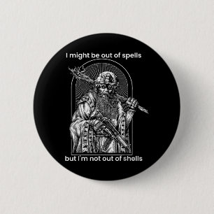 Badge Rond 5 Cm Je n'ai peut-être plus de sorts mais je ne suis pa