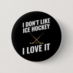 Badge Rond 5 Cm Je n'aime pas le hockey sur glace J'aime ça