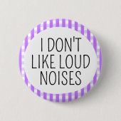 Badge Rond 5 Cm Je n'aime pas les bruits forts (Devant)