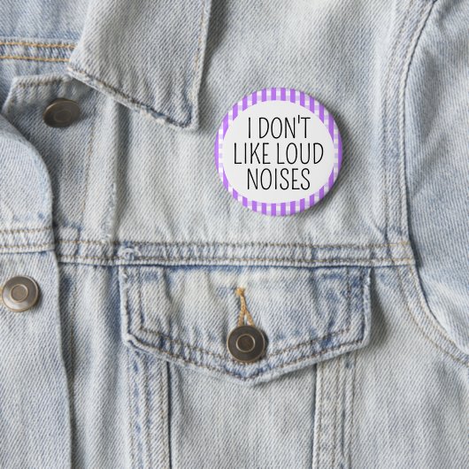 Badge Rond 5 Cm Je n'aime pas les bruits forts (En situation)