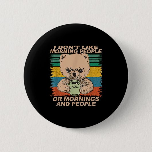 Badge Rond 5 Cm Je n'aime pas les gens et les matins... Café (Devant)