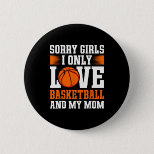 Badge Rond 5 Cm Je n'aime que le basket-ball et ma mère pour la Sa