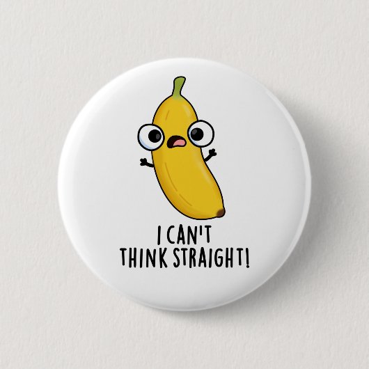 Badge Rond 5 Cm Je n'arrive pas à penser carrément Fruit Banana Pu (Devant)