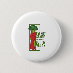 Badge Rond 5 Cm Je ne dis pas que je suis parfait, mais je suis Ve