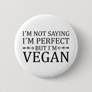 Badge Rond 5 Cm Je ne dis pas que je suis parfait, mais je suis Ve