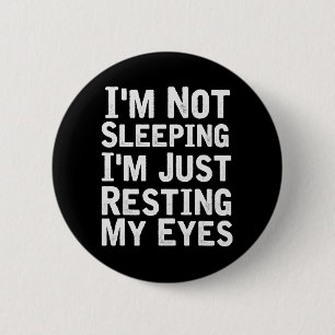 Badge Rond 5 Cm Je ne dors pas Je ne fais que reposer mes yeux Pap