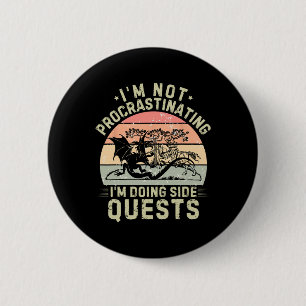 Badge Rond 5 Cm Je ne fais pas de procrastination Je fais des quêt