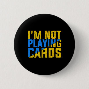 Badge Rond 5 Cm Je ne joue pas aux cartes United Ukraine 2025 2