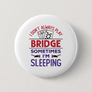 Badge Rond 5 Cm Je ne joue pas toujours au pont Parfois je dors