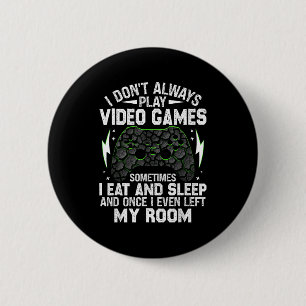 Badge Rond 5 Cm Je ne joue pas toujours aux jeux vidéo Drôles de g