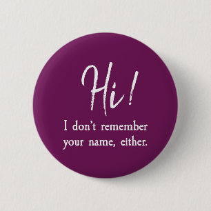 Badge Rond 5 Cm Je ne me souviens pas non plus de ton nom