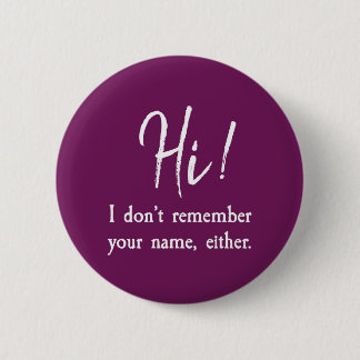 Badge Rond 5 Cm Je ne me souviens pas non plus de ton nom