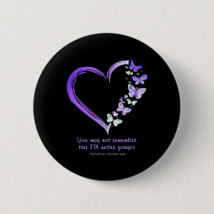 Badge Rond 5 Cm Je ne me souviens peut-être pas mais je n'oubliera